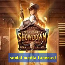 social media facecast